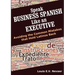 Speak Business Spanish Like an Executive: Avoiding the Common Mistakes that Hold Latinos Back