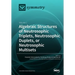 Algebraic Structures of Neutrosophic Triplets, Neutrosophic Duplets, or Neutrosophic Multisets: Volume 1