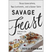 Savage Feast: Three Generations, Two Continents, and a Dinner Table (a Memoir with Recipes)