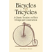 Bicycles & Tricycles: A Classic Treatise on Their Design and Construction