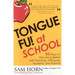 Tongue Fu! At School: 30 Ways to Get Along with Teachers, Principals, Students, and Parents