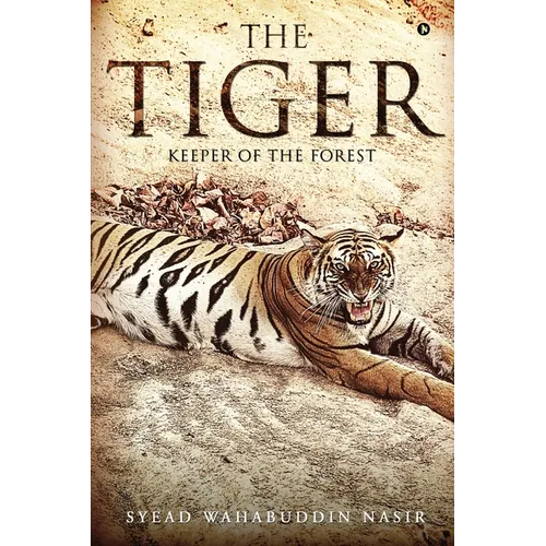 The Tiger: Keeper of the Forest