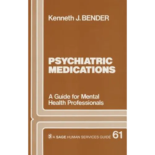 Psychiatric Medications: A Guide for Mental Health Professionals