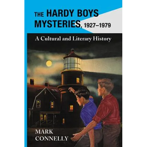 The Hardy Boys Mysteries, 1927-1979: A Cultural and Literary History