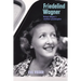 Friedelind Wagner: Richard Wagner's Rebellious Granddaughter