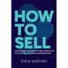 How to Sell: Everything You Need to Think, Know and Do to Have Greater Sales Conversations