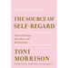 The Source of Self-Regard: Selected Essays, Speeches, and Meditations
