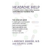 Headache Help: A Complete Guide to Understanding Headaches and the Medications That Relieve Them