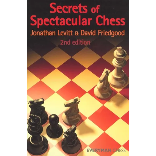 Secrets of Spectactular Chess, 2nd Edition