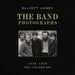 The Band Photographs, 1968-1969: Two-Volume Set: With a Foreword by Eric Clapton and an Introduction by Bruce Springsteen