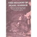 The Shadow of Pearl Harbor: Political Controversy Over the Surprise Attack, 1941-1946