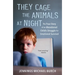 They Cage the Animals at Night: The True Story of an Abandoned Child's Struggle for Emotional Survival