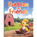 Bubbles And Friends