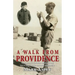 A Walk from Providence: Memories of a Yorkshire childhood and how it helped shape one man's imagination
