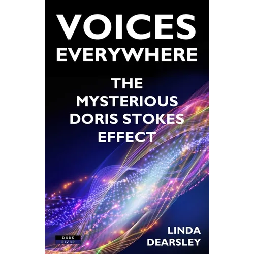 Voices Everywhere: The Mysterious Doris Stokes Effect