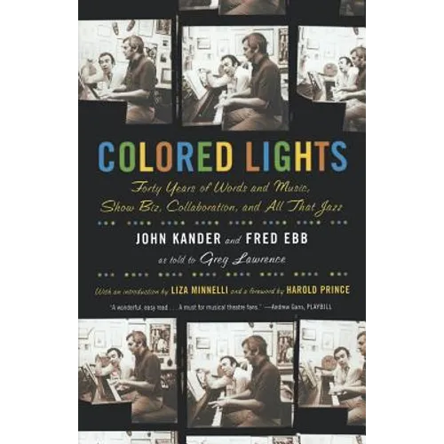 Colored Lights: Forty Years of Words and Music, Show Biz, Collaboration, and All That Jazz