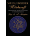 Welsh Border Witchcraft: A Rendition of the Occult History of the Welsh March