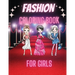 Fashion Coloring Book For Girls: Cute Design and Wonderful Dresses coloring pages with Beauty Fashion Style for Kids and Teens.