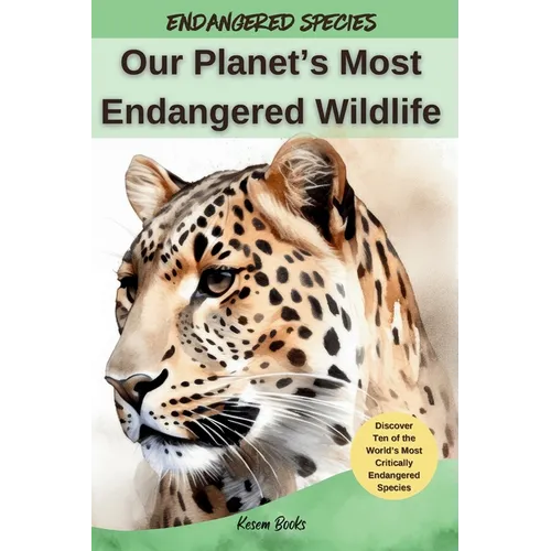 Our Planet's Most Endangered Wildlife