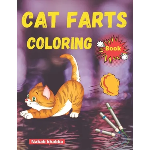 cat farts coloring book: A Funny Cat Coloring Book for all ages