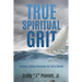 True Spiritual Grit
