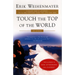 Touch the Top of the World: A Blind Man's Journey to Climb Farther Than the Eye Can See