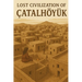 Lost Civilization of Çatalhöyük