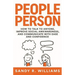 People Person: How to Talk to Anyone, Improve Social Awkwardness, and Communicate With Ease and Confidence
