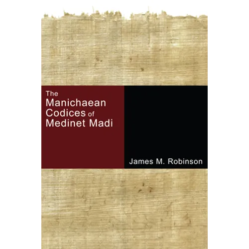 The Manichaean Codices of Medinet Madi