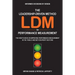 The Leadership-Driven Method (LDM) to Performance Measurement: The How-to Book on Improving Performance Measurement in the Public and Not-For-Profit S