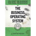 The Business Operating System: You start the business. This runs the business