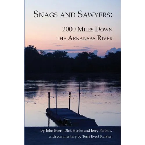 Snags and Sawyers: 2000 Miles Down the Arkansas River