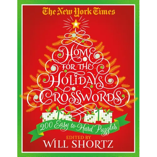 The New York Times Home for the Holidays Crosswords: 200 Easy to Hard Puzzles