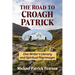 Road to Croagh Patrick: One Writer's Literary and Spiritual Pilgrimages