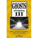 Ghosts of Gettysburg III: Spirits, Apparitions and Haunted Places of the Battlefield