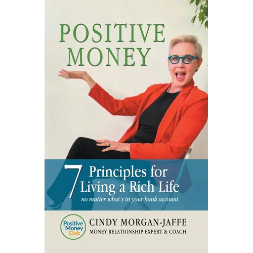 Positive Money - 7 Principle to Living a Rich Life