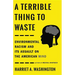 A Terrible Thing to Waste: Environmental Racism and Its Assault on the American Mind