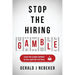 Stop the Hiring Gamble: Learn the Simple Method to Hire Right the First Time