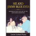 Me And Jimmy Blue Eyes