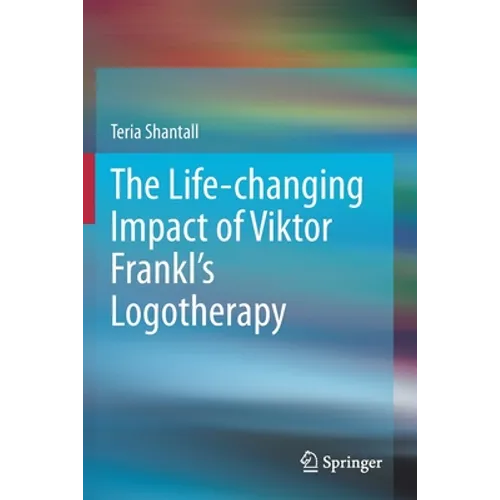 The Lıfe-Changıng Impact of Vıktor Frankl's Logotherapy