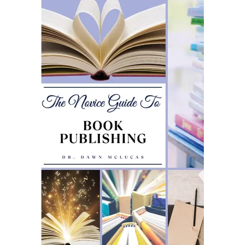 The Novice Guide to Book Publishing