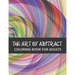 The Art of Abstract Coloring Book for adults