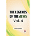 The Legends Of The Jews Vol. 4