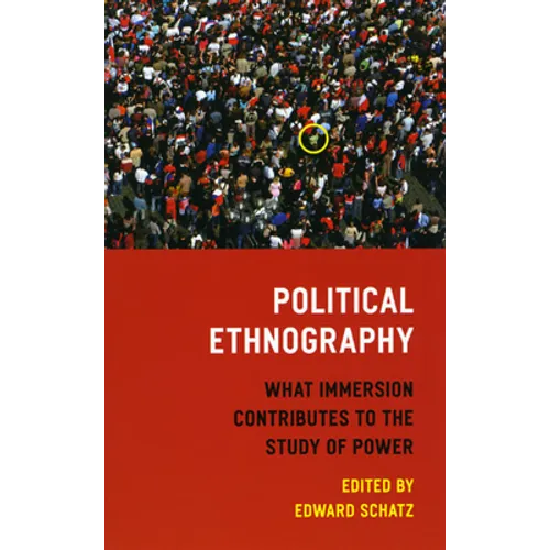 Political Ethnography: What Immersion Contributes to the Study of Power