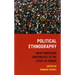 Political Ethnography: What Immersion Contributes to the Study of Power