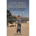 Look Mom! No Pain!