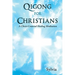 Qigong for Christians: A Christ-Centered Healing Meditation