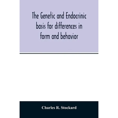 The genetic and endocrinic basis for differences in form and behavior: as elucidated by studies of contrasted pure-line dog breeds and their hybrids
