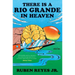 There Is a Rio Grande in Heaven: Stories