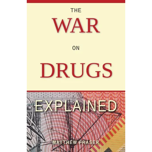 The War on Drugs Explained